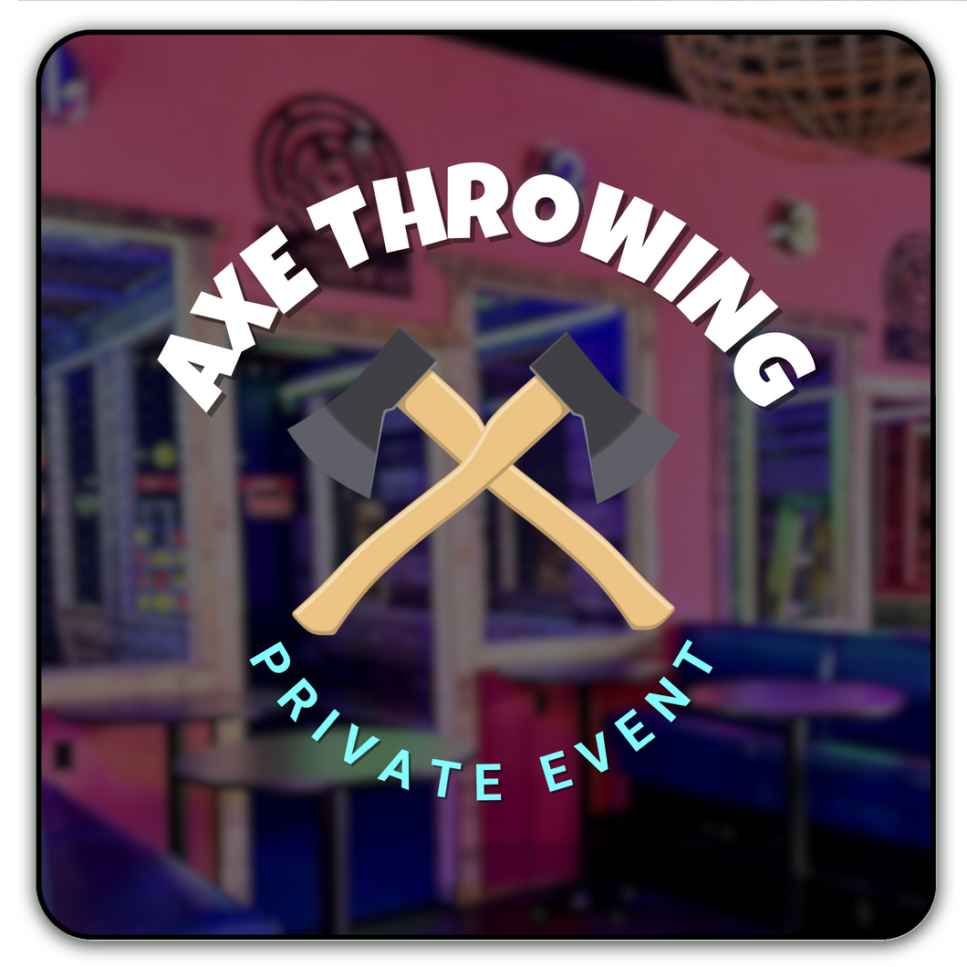 Axe Throwing Private Event