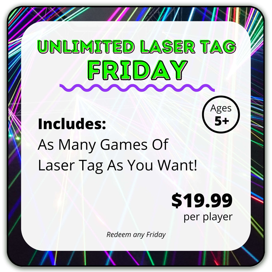 Unlimited Laser Tag Friday